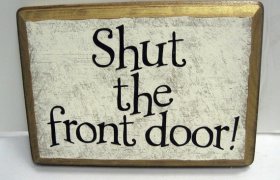 Shut the front door meaning